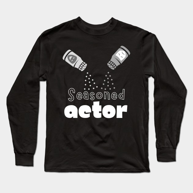 Seasoned Actor Long Sleeve T-Shirt by WearablePSA